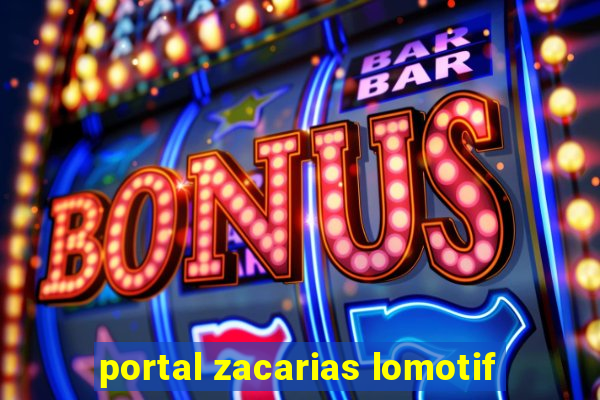 portal zacarias lomotif